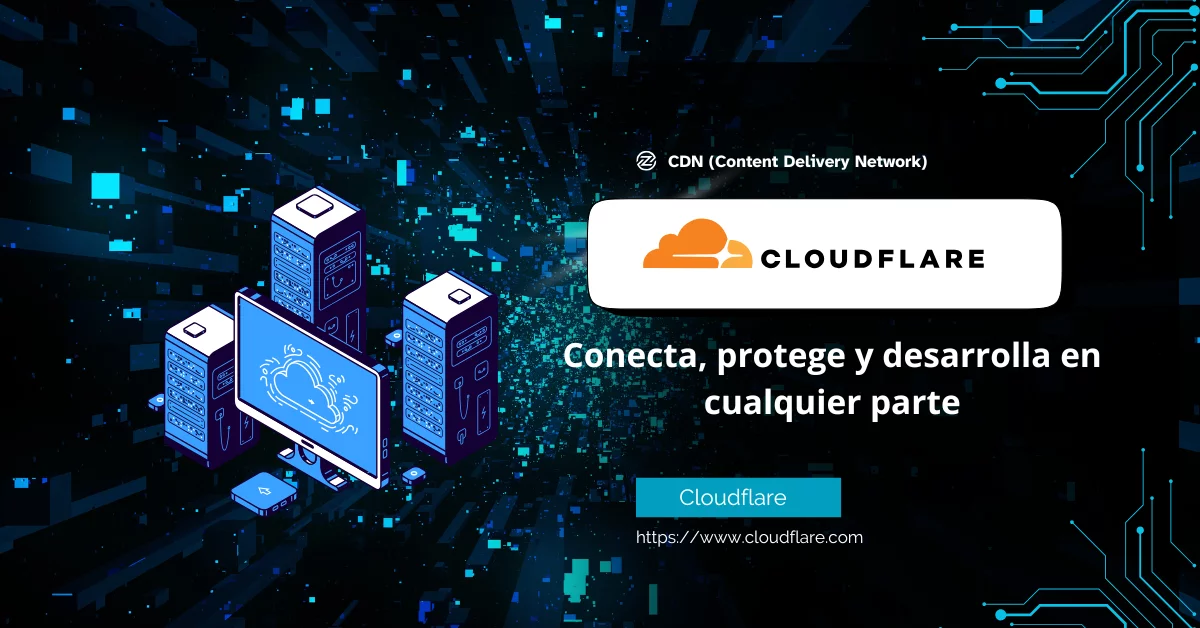 Cloudflare: Qué es, cómo funciona y por qué deberías usarlo en tu sitio web